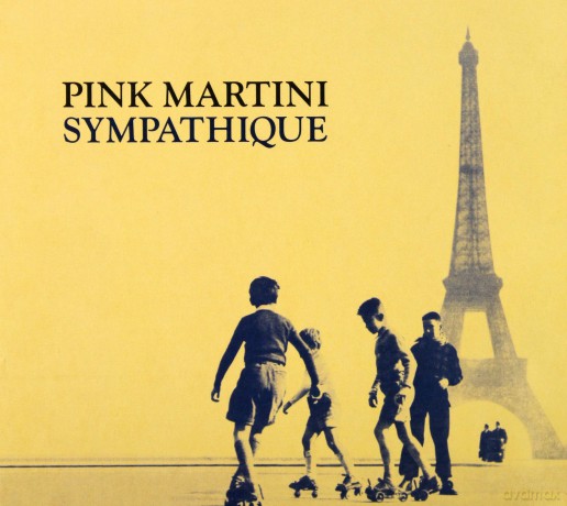 Pink Martini: Sympathique [CD]