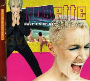 Roxette: Have A Nice Day (2009 Version) [CD]