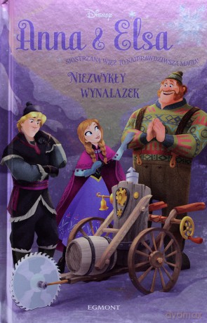 Anna i Elsa. Niezwykły wynalazek (twarda) [KSIĄŻKA]