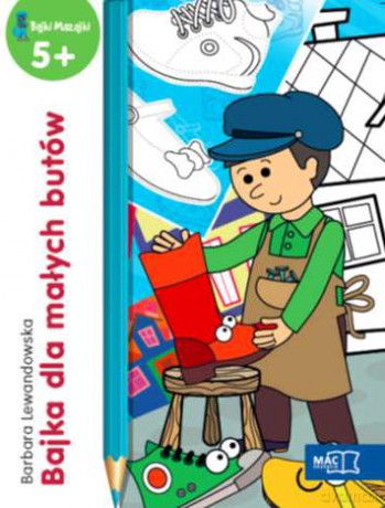 Bajka dla małych butów. Bajki maziajki [KSIĄŻKA]