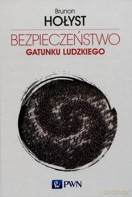 Bezpieczeństwo gatunku ludzkiego (Tom 4) - Brunon Hołyst (twarda) [KSIĄŻKA]