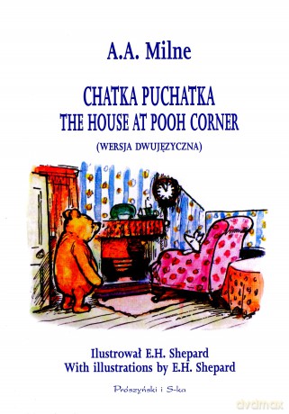 Chatka puchatka. The house at Pooh corner. Wersja dwujęzyczna - A.A Milne (twarda) [KSIĄŻKA]
