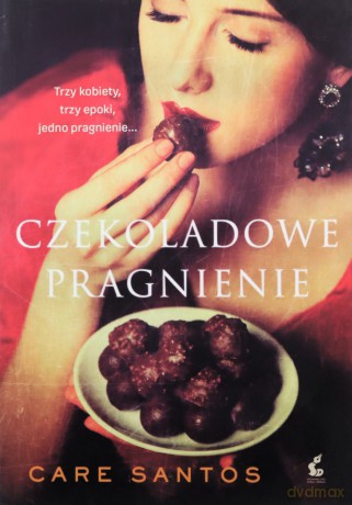 Czekoladowe pragnienie - Care Santos [KSIĄŻKA]