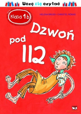 Dzwoń pod 112. Klasa 1 b - Helena Bross (twarda) [KSIĄŻKA]