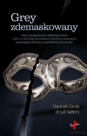 Grey zdemaskowany - Dannah Gresh, Juli Slattery [KSIĄŻKA]