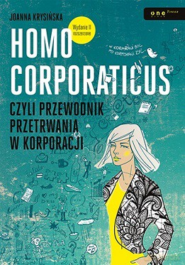 Homo corporaticus czyli przewodnik przetrwania w korporacji - Joanna Krysińska [KSIĄŻKA]