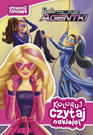Koloruj, czytaj, naklejaj. Barbie tajne agentki [KSIĄŻKA]