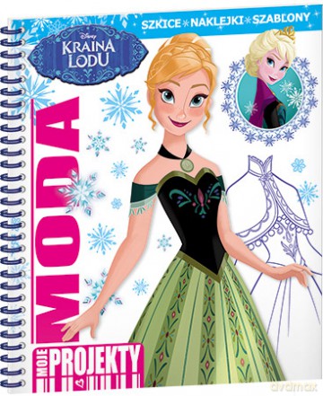 Kraina Lodu. Moda. Moje projekty [KSIĄŻKA]