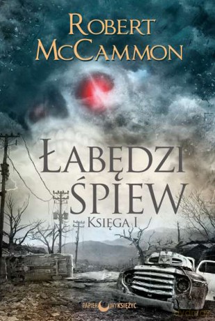 Łabędzi śpiew księga 1 - Robert Mccammon [KSIĄŻKA]