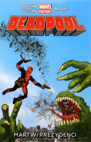 Martwi prezydenci. Deadpool (Tom 1) - Brian Posehn, Gerry Duggan, Tony Moore [KOMIKS]