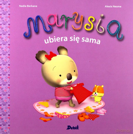 Marysia ubiera się sama. Misia Marysia - Nadia Berkane [KSIĄŻKA]