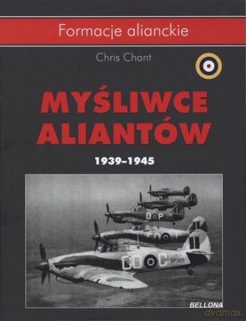 Myśliwce aliantów 1939-1945 - Chris Chant [KSIĄŻKA]