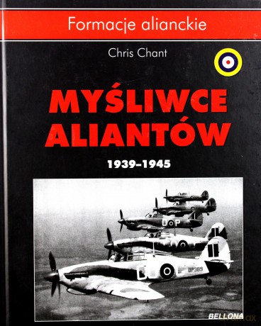 Myśliwce aliantów 1939-1945 - Chris Chant [KSIĄŻKA]