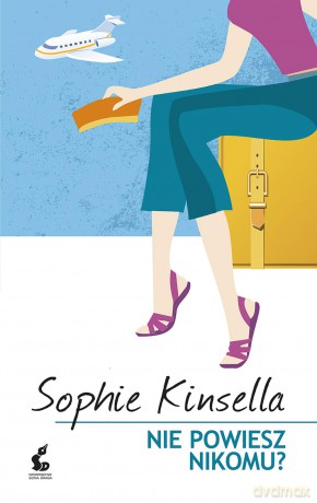 Nie powiesz nikomu - Sophie Kinsella [KSIĄŻKA]