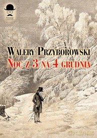 Noc z 3 na 4 grudnia - Walery Przyborowski [KSIĄŻKA]