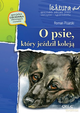 O psie który jeździł koleją. Opracowanie i streszczenie - Roman Pisarski [KSIĄŻKA]