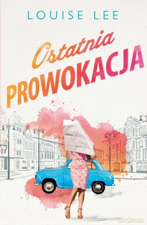 Ostatnia prowokacja - Louise Lee [KSIĄŻKA]