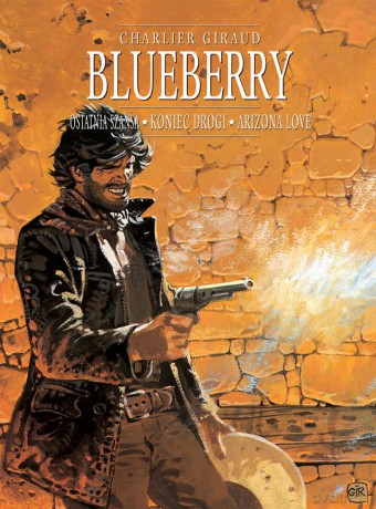 Ostatnia szansa. Koniec drogi i Arizona love blueberry. Plansze Europy (Tom 6) - Jean-Michel Charlier, Jean Giraud (twarda) [KSIĄŻKA]