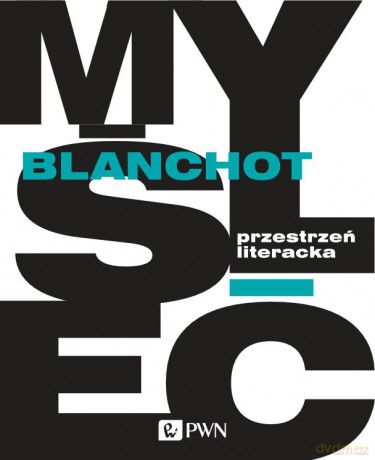 Przestrzeń literacka - Maurice Blanchot [KSIĄŻKA]
