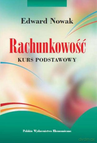 Rachunkowość. Kurs podstawowy - Edward Nowak [KSIĄŻKA]