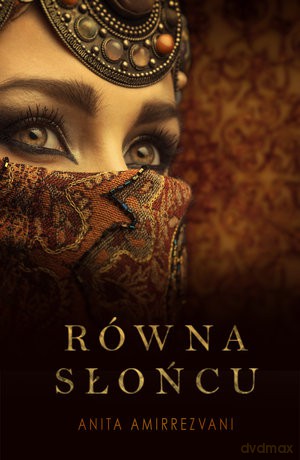 Równa słońcu - Anita Amirezzvani [KSIĄŻKA]