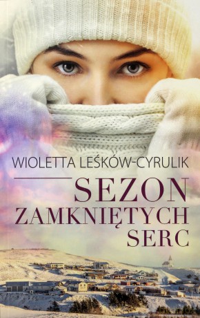 Sezon zamkniętych serc - Wioletta Leśków-Cyrulik [KSIĄŻKA]