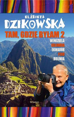 Tam gdzie byłam 2 - Elżbieta Dzikowska (twarda) [KSIĄŻKA]