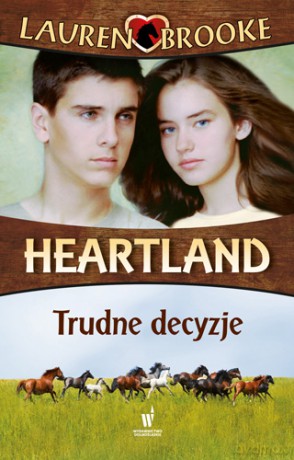 Trudne decyzje. Heartland (Tom 4) - Lauren Brooke [KSIĄŻKA]