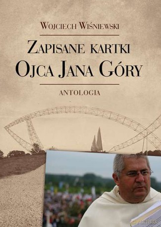 Zapisane kartki ojca Jana Góry. Antologia - Wojciech Wiśniewski [KSIĄŻKA]