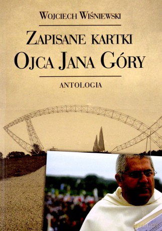 Zapisane kartki ojca Jana Góry. Antologia - Wojciech Wiśniewski [KSIĄŻKA]