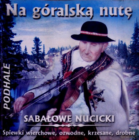 Na góralską nutę: Sabałowe Nucicki [CD]