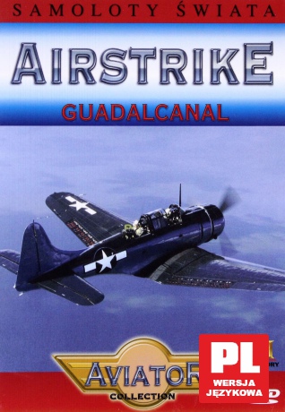 Encyklopedia Samoloty Świata: AIRSTRIKE - Guadalcanal [DVD]