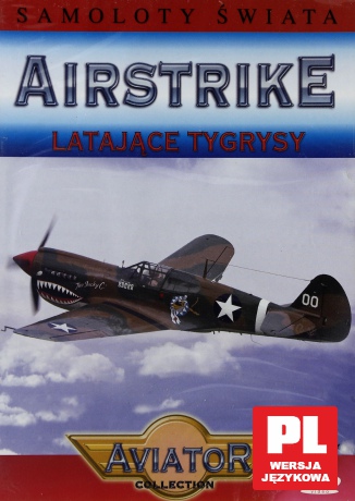Encyklopedia Samoloty Świata: AIRSTRIKE - Latające Tygrysy [DVD]