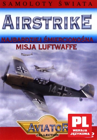Encyklopedia Samoloty Świata: AIRSTRIKE - Najbardziej śmiercionośna misja Luftwaffe [DVD]