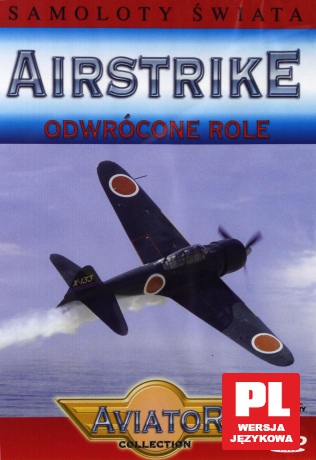 Encyklopedia Samoloty Świata: AIRSTRIKE - Odwrócone role [DVD]
