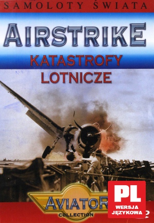 Encyklopedia Samoloty Świata: AIRSTRIKE - Pechowe dni - Katastrofy lotnicze cz. 1 [DVD]