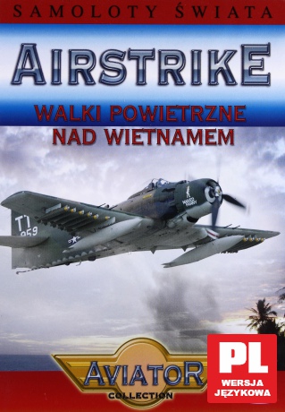 Encyklopedia Samoloty Świata: AIRSTRIKE - Walki powietrzne nad Wietnamem [DVD]