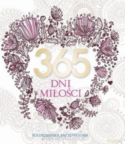365 dni miłości. Kolorowanka antystresowa - Elżbieta Adamska [KSIĄŻKA]