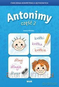 Antonimy 2 Ćwiczenia kompetencji językowych - Joanna Mikulska [KSIĄŻKA]