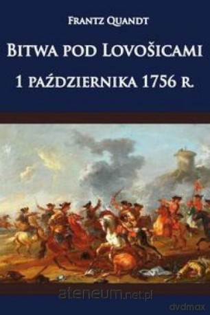 Bitwa pod Lovosicami 1 października 1756 roku - Frantz Quandt [KSIĄŻKA]
