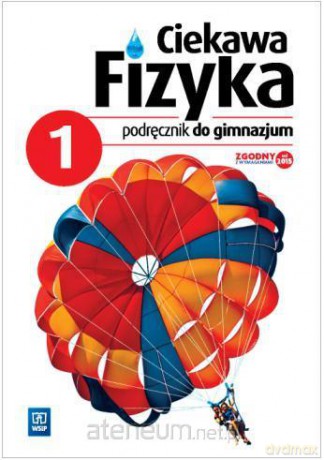 Fizyka gimnazjum 1 Ciekawa fizyka podręcznik - Jadwiga Poznańska, Maria Rowińska, Elżbieta Zając [KSIĄŻKA]