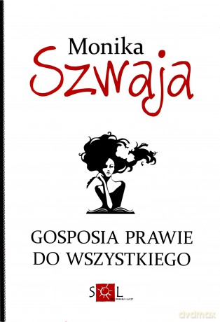 Gosposia prawie do wszystkiego - Monika Szwaja [KSIĄŻKA]