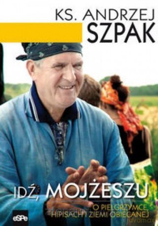Idź, Mojżeszu - ks. Andrzej Szpak [KSIĄŻKA]