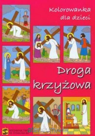 Kolorowanka dla dzieci. Droga Krzyżowa [KSIĄŻKA]