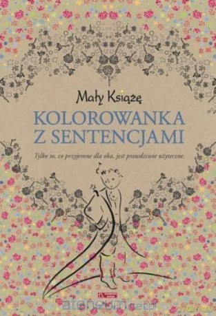 Kolorowanka z sentencjami. Mały Książę [KSIĄŻKA]