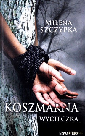 Koszmarna wycieczka - Milena Szczypka [KSIĄŻKA]