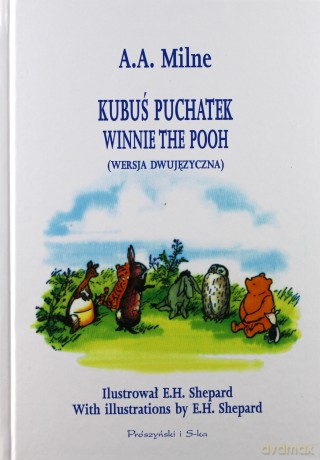 Kubuś Puchatek wersja dwujęzyczna - Alan Alexander Milne [KSIĄŻKA]