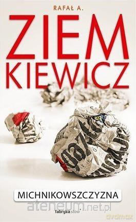 Michnikowszczyzna - Rafał A. Ziemkiewicz [KSIĄŻKA]