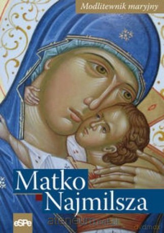 Modlitewnik maryjny. Matko Najmilsza [KSIĄŻKA]