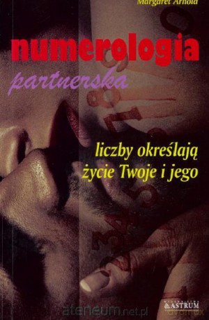 Numerologia partnerska. Liczby określają życie - Margaret Arnold [KSIĄŻKA]